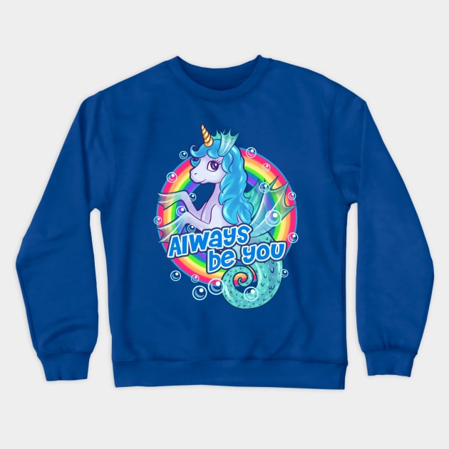 Always Be You II Crewneck Sweatshirt by Ellador